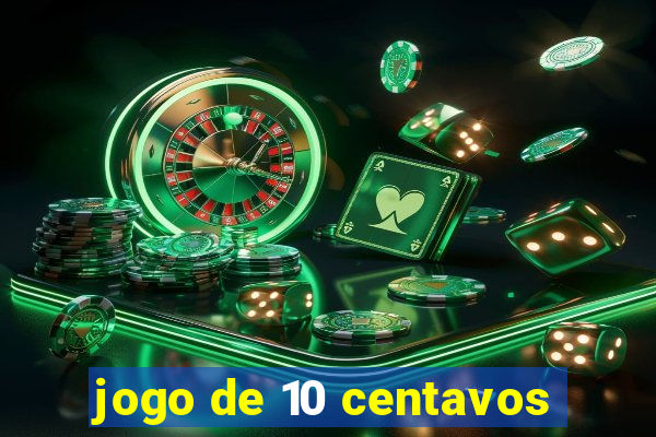 jogo de 10 centavos